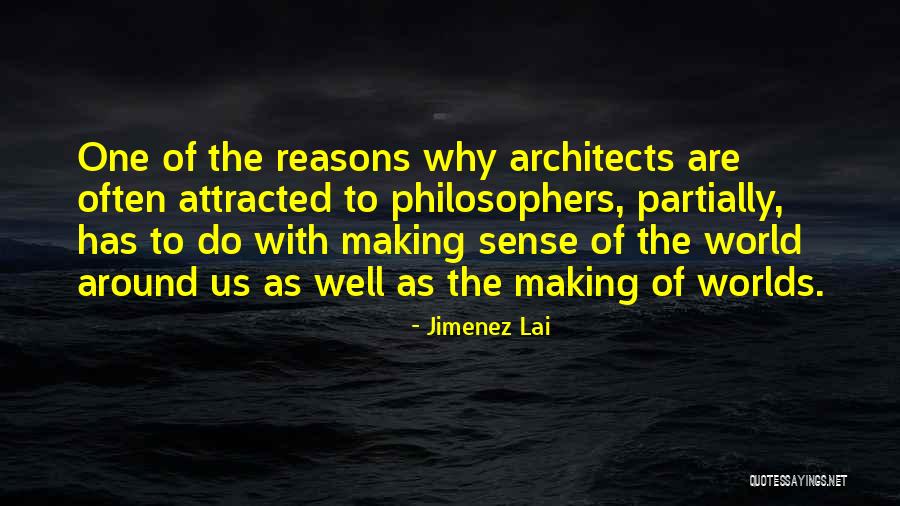 Making Sense Of The World Quotes By Jimenez Lai Making Sense Of The World Quotes By Jimenez Lai
