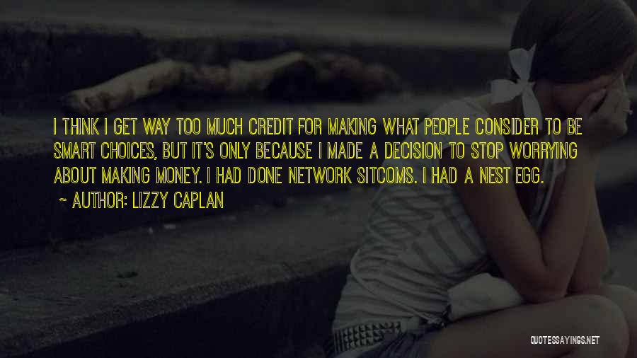 Making Smart Choices Quotes By Lizzy Caplan