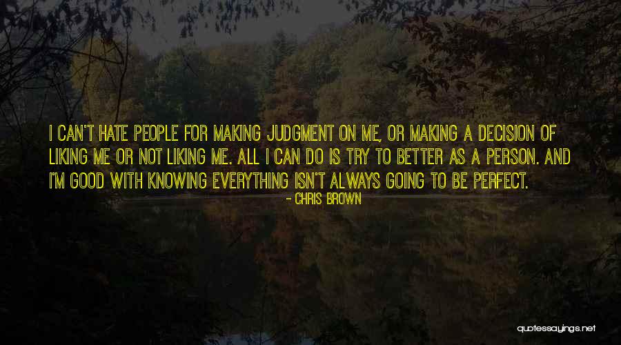 Making Someone A Better Person Quotes By Chris Brown