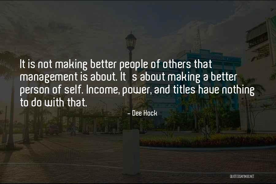 Making Someone A Better Person Quotes By Dee Hock