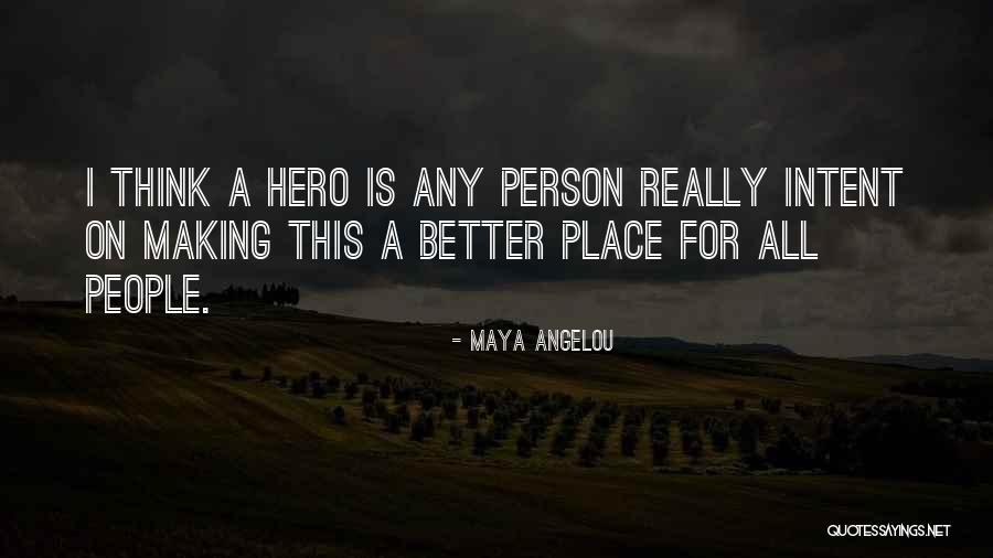 Making Someone A Better Person Quotes By Maya Angelou