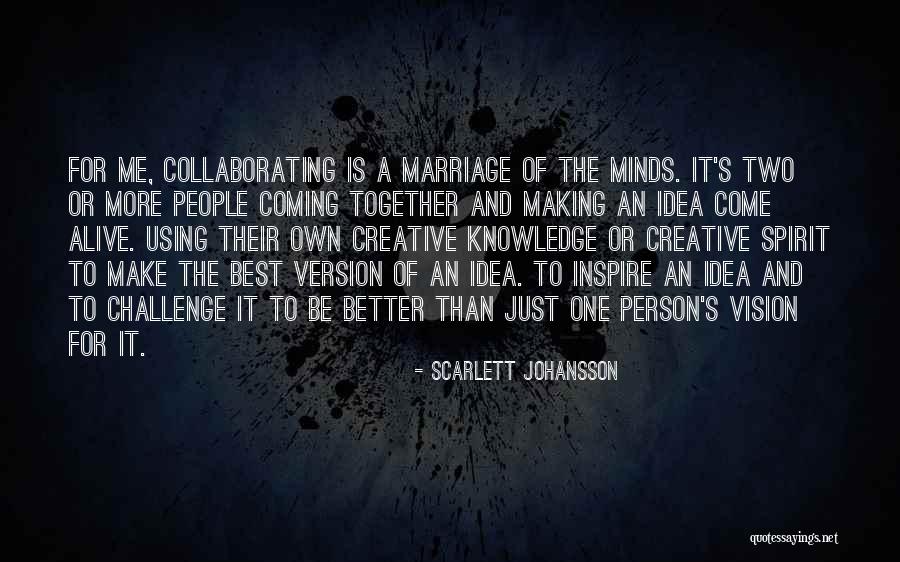 Making Someone A Better Person Quotes By Scarlett Johansson Making Someone A Better Person Quotes By Scarlett Johansson