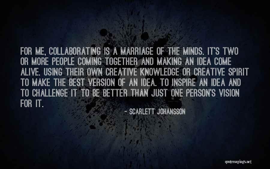 Making Someone A Better Person Quotes By Scarlett Johansson