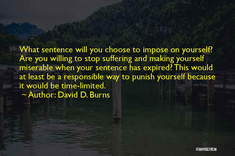 Making Someone Choose Quotes By David D. Burns