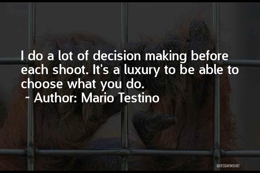 Making Someone Choose Quotes By Mario Testino