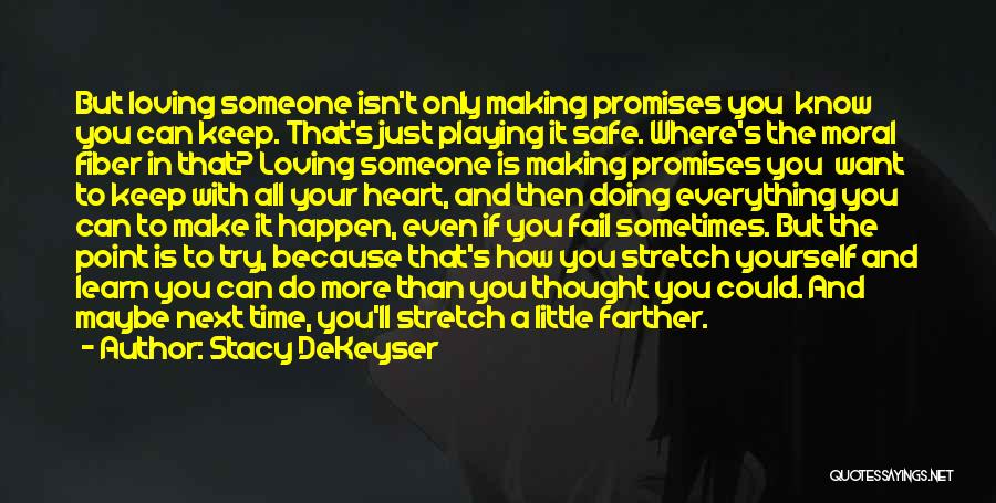 Making Someone Love You Quotes By Stacy DeKeyser