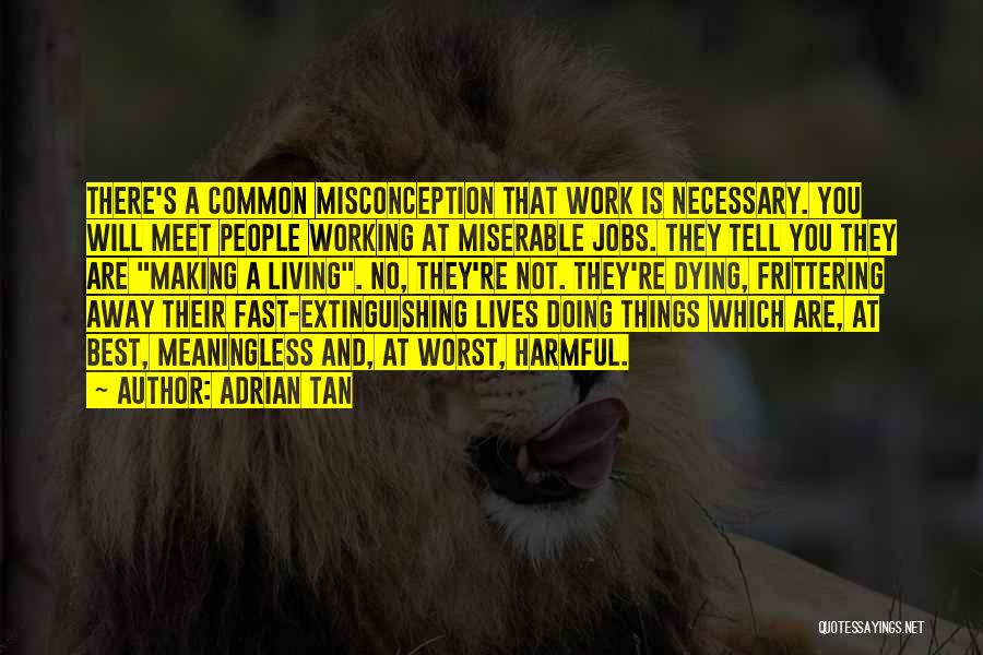 Making Someone's Life Miserable Quotes By Adrian Tan