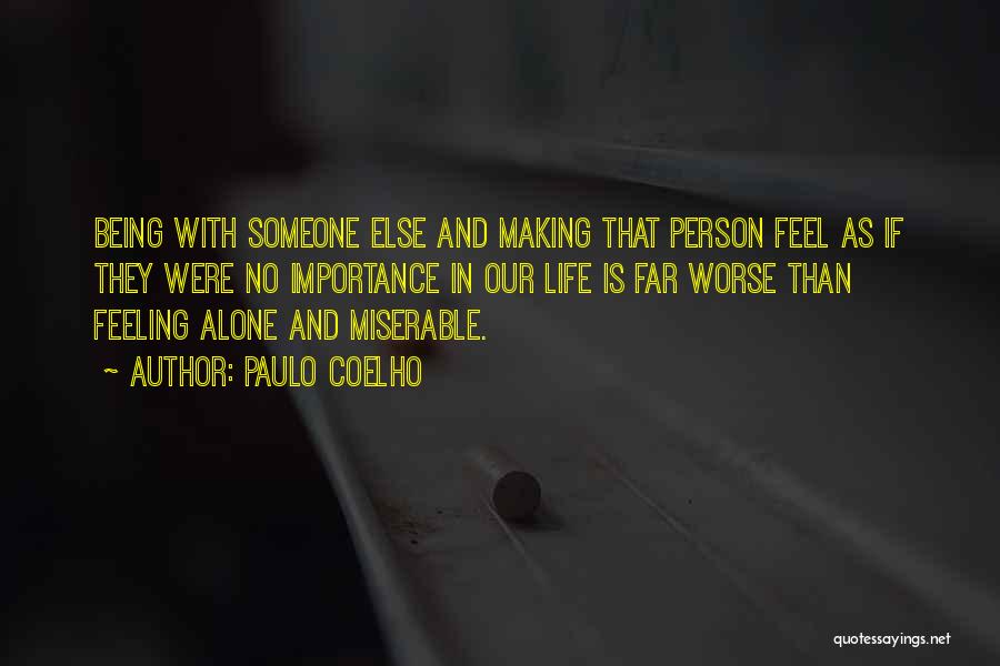 Making Someone's Life Miserable Quotes By Paulo Coelho Making Someone's Life Miserable Quotes By Paulo Coelho