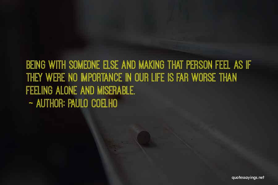 Making Someone's Life Miserable Quotes By Paulo Coelho