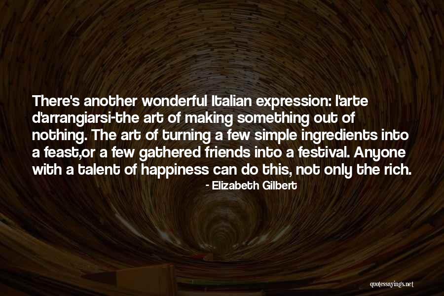 Making Something Out Of Nothing Quotes By Elizabeth Gilbert Making Something Out Of Nothing Quotes By Elizabeth Gilbert