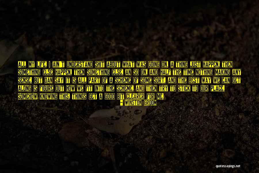 Making Something Out Of Nothing Quotes By Winston Groom Making Something Out Of Nothing Quotes By Winston Groom