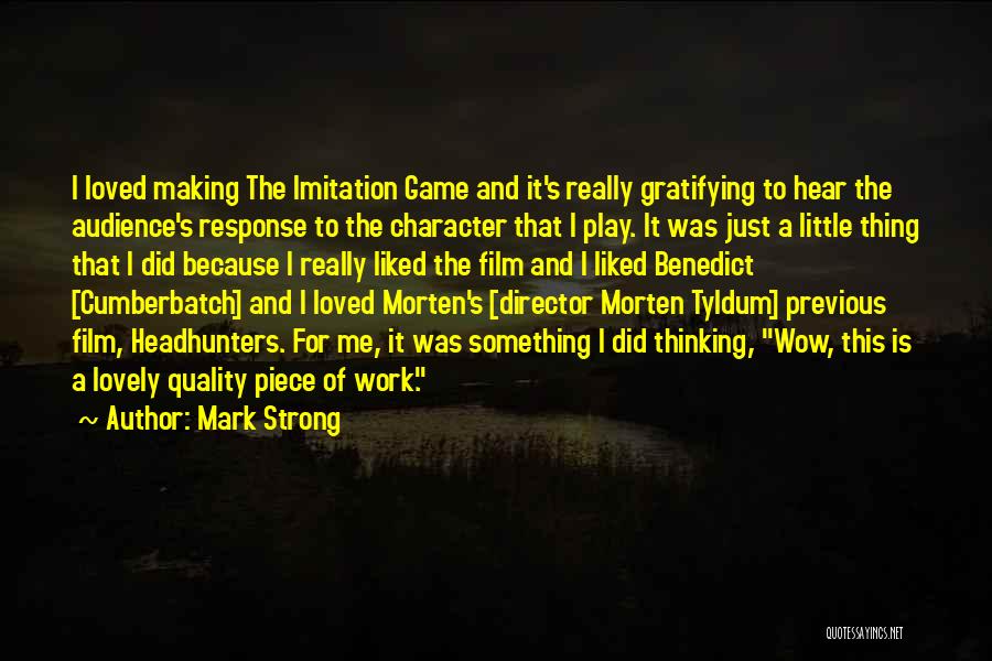 Making Something Work Quotes By Mark Strong