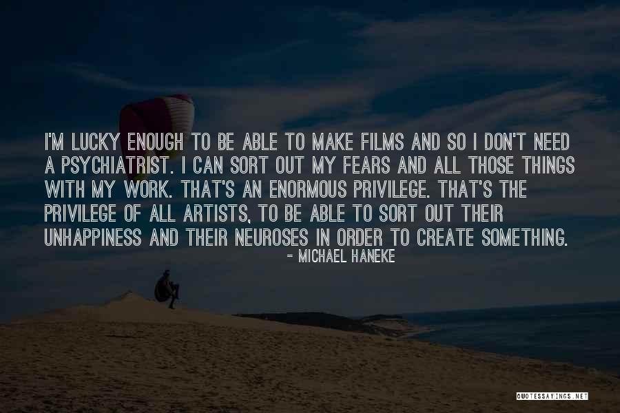 Making Something Work Quotes By Michael Haneke