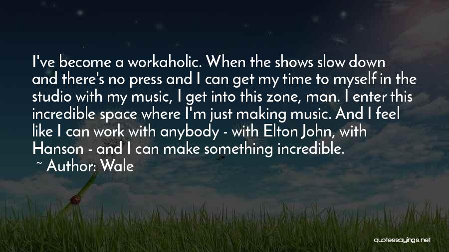 Making Something Work Quotes By Wale