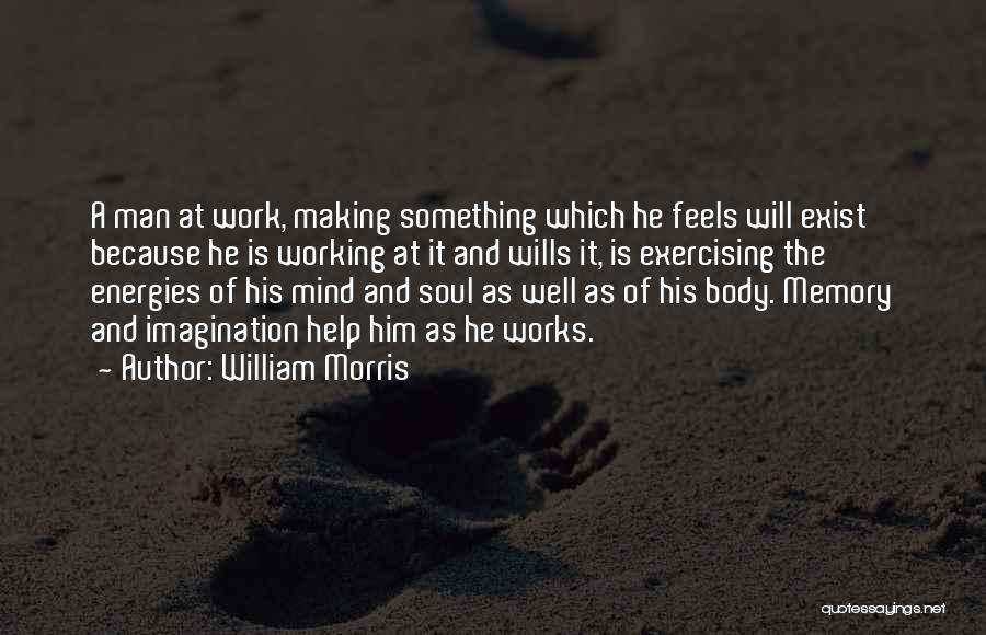 Making Something Work Quotes By William Morris