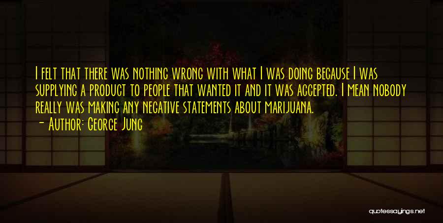 Making Statements Quotes By George Jung