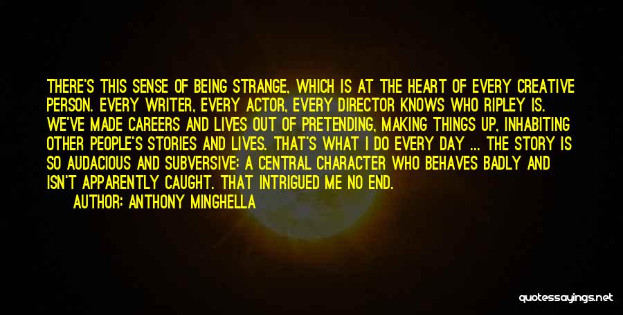 Making Stories Quotes By Anthony Minghella