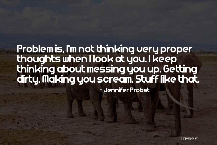 Making Stuff Up Quotes By Jennifer Probst Making Stuff Up Quotes By Jennifer Probst
