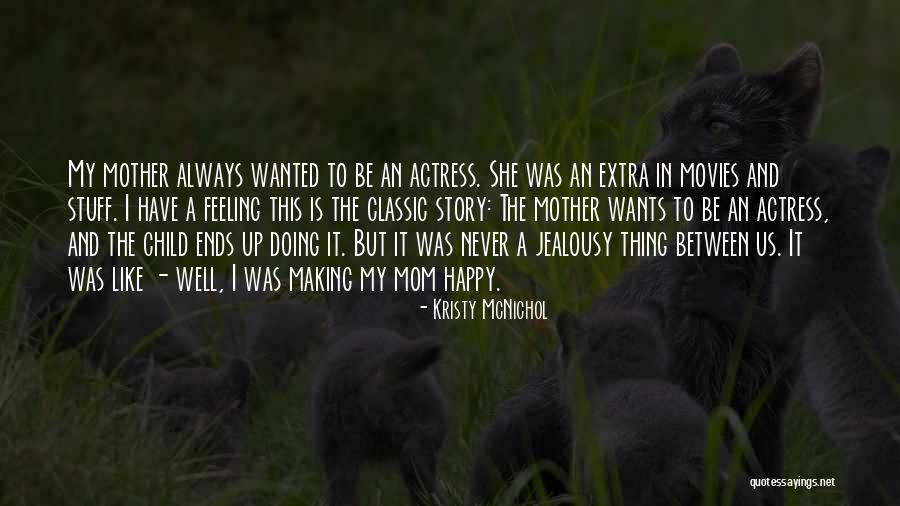 Making Stuff Up Quotes By Kristy McNichol Making Stuff Up Quotes By Kristy McNichol