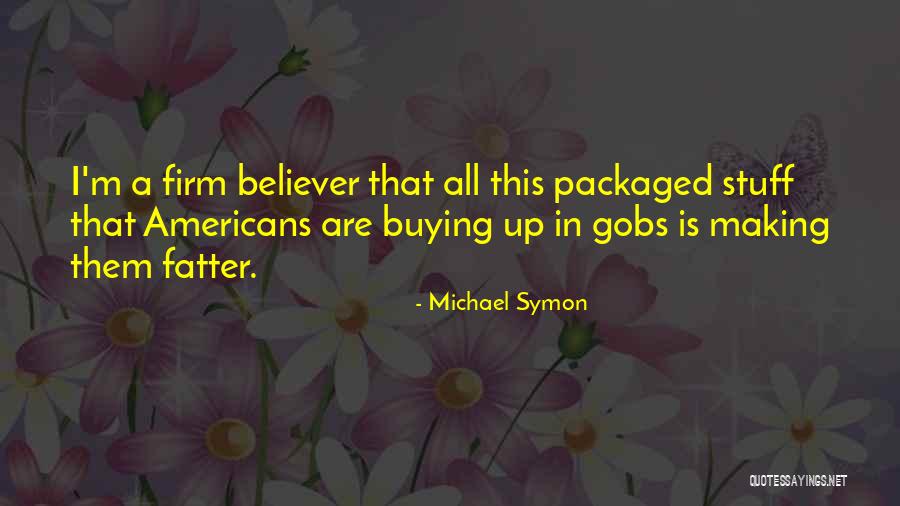 Making Stuff Up Quotes By Michael Symon Making Stuff Up Quotes By Michael Symon
