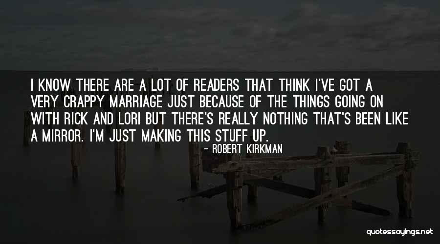 Making Stuff Up Quotes By Robert Kirkman Making Stuff Up Quotes By Robert Kirkman