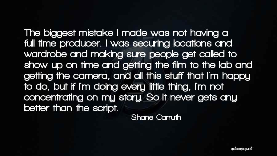 Making Stuff Up Quotes By Shane Carruth Making Stuff Up Quotes By Shane Carruth