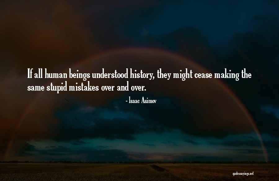 Making Stupid Mistakes Quotes By Isaac Asimov Making Stupid Mistakes Quotes By Isaac Asimov