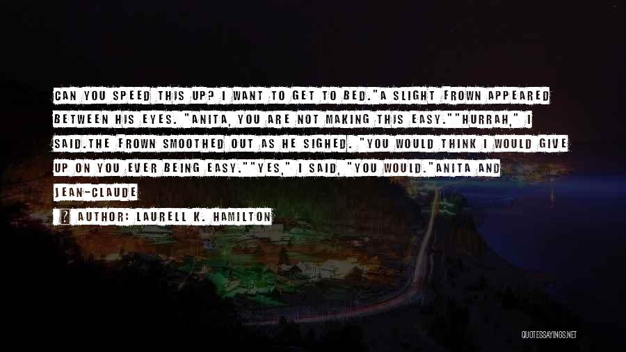 Making The Bed Quotes By Laurell K. Hamilton