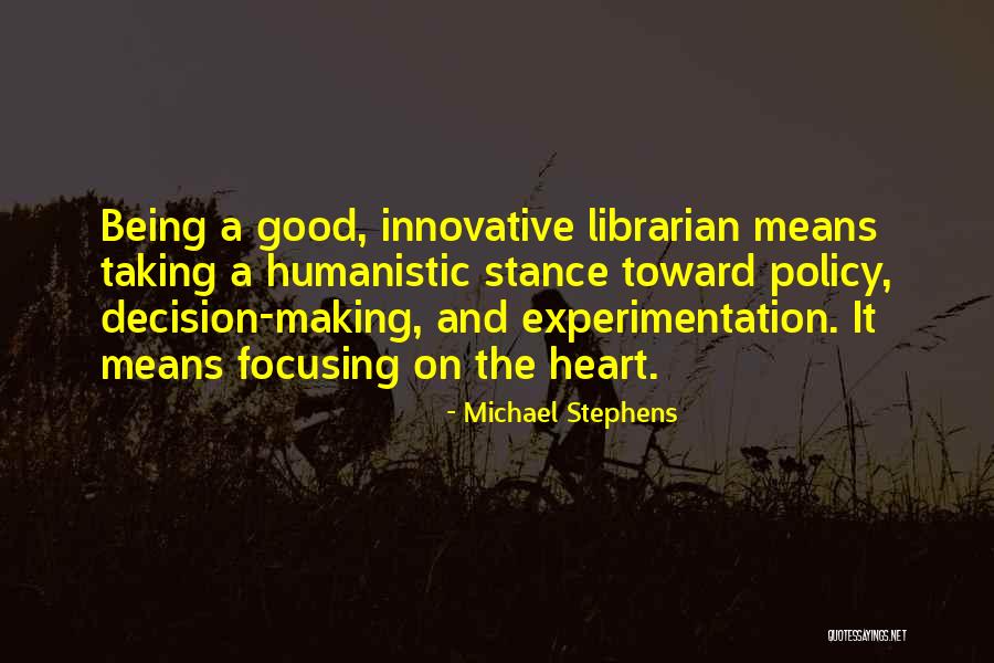 Making The Best Decision For Yourself Quotes By Michael Stephens Making The Best Decision For Yourself Quotes By Michael Stephens