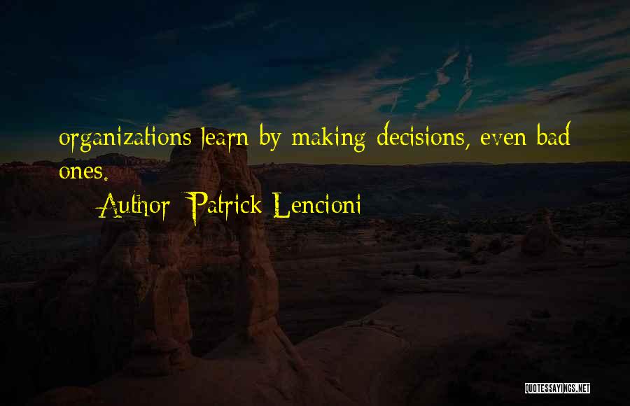 Making The Best Decisions For Yourself Quotes By Patrick Lencioni