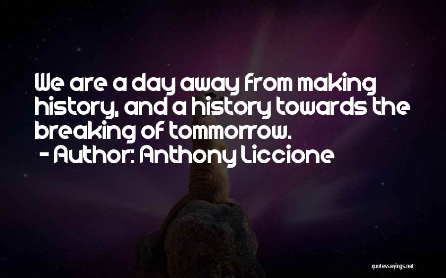 Making The Best Of Each Day Quotes By Anthony Liccione