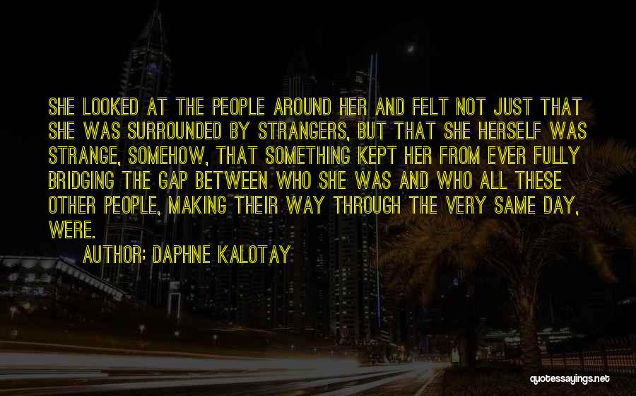 Making The Best Of Each Day Quotes By Daphne Kalotay