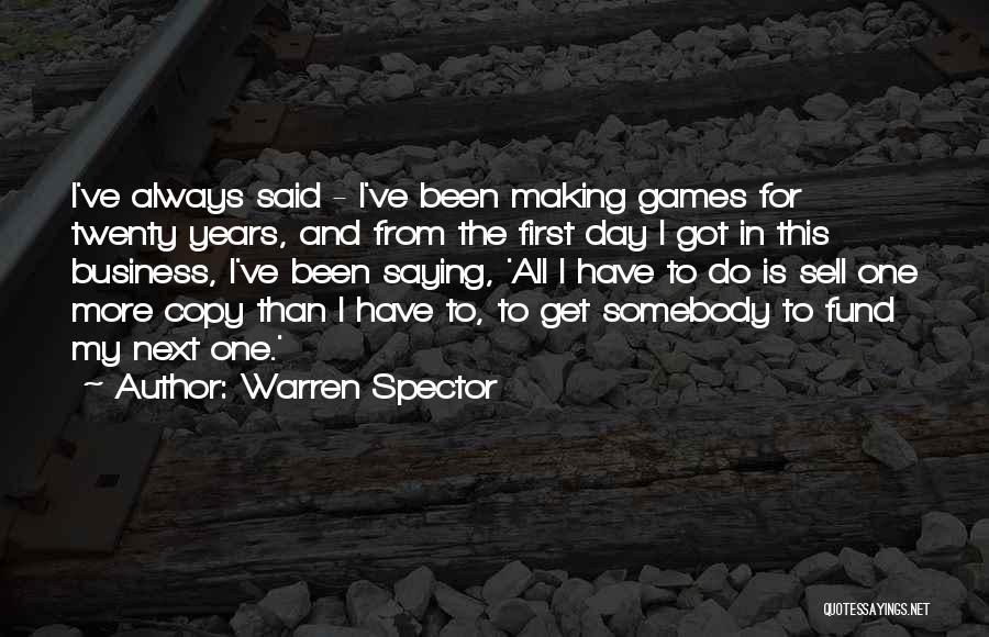 Making The Best Of Each Day Quotes By Warren Spector