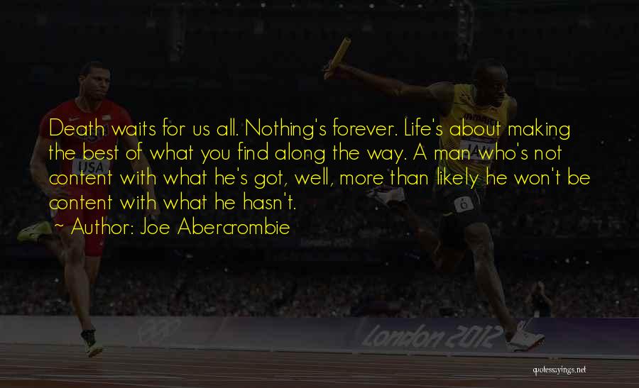 Making The Best Of Life Quotes By Joe Abercrombie