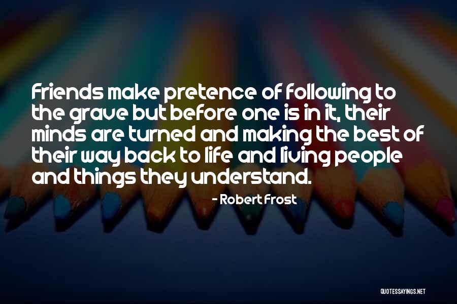 Making The Best Of Life Quotes By Robert Frost