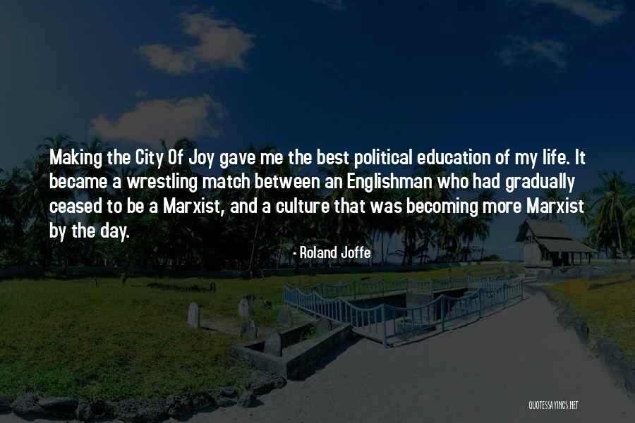 Making The Best Of Life Quotes By Roland Joffe