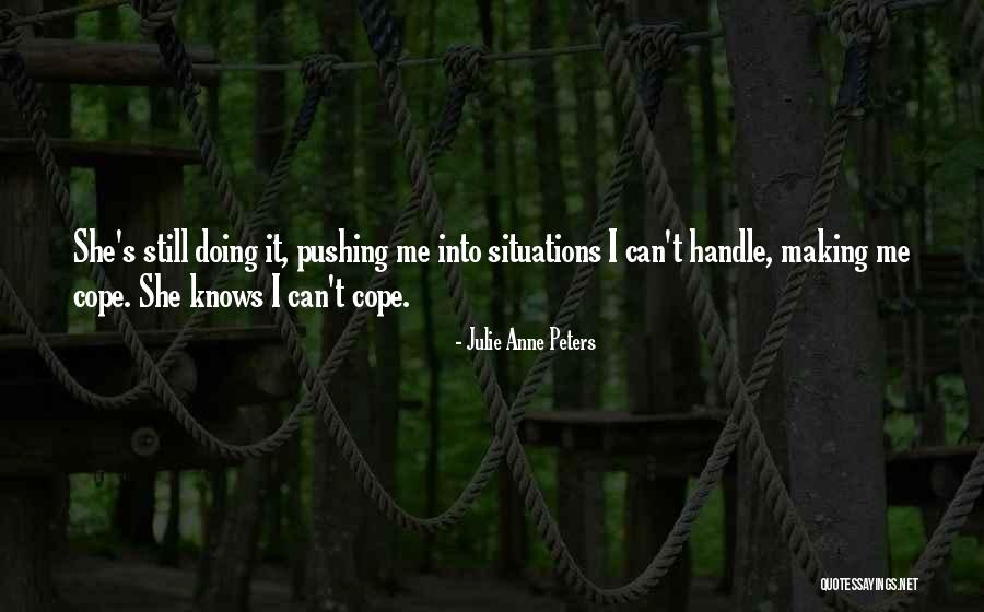 Making The Best Of Situations Quotes By Julie Anne Peters Making The Best Of Situations Quotes By Julie Anne Peters