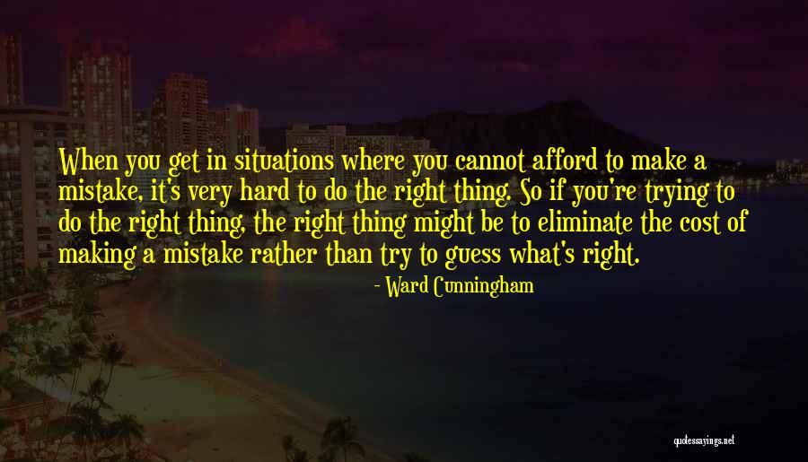 Making The Best Of Situations Quotes By Ward Cunningham Making The Best Of Situations Quotes By Ward Cunningham