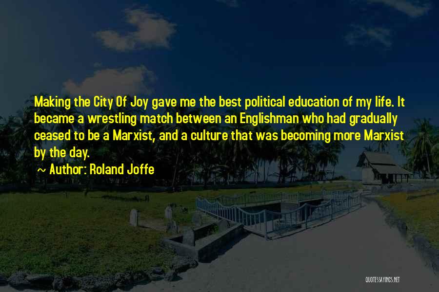 Making The Best Of The Day Quotes By Roland Joffe