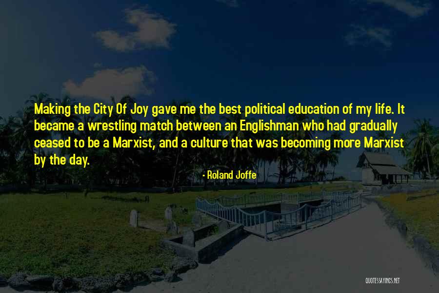 Making The Best Of The Day Quotes By Roland Joffe