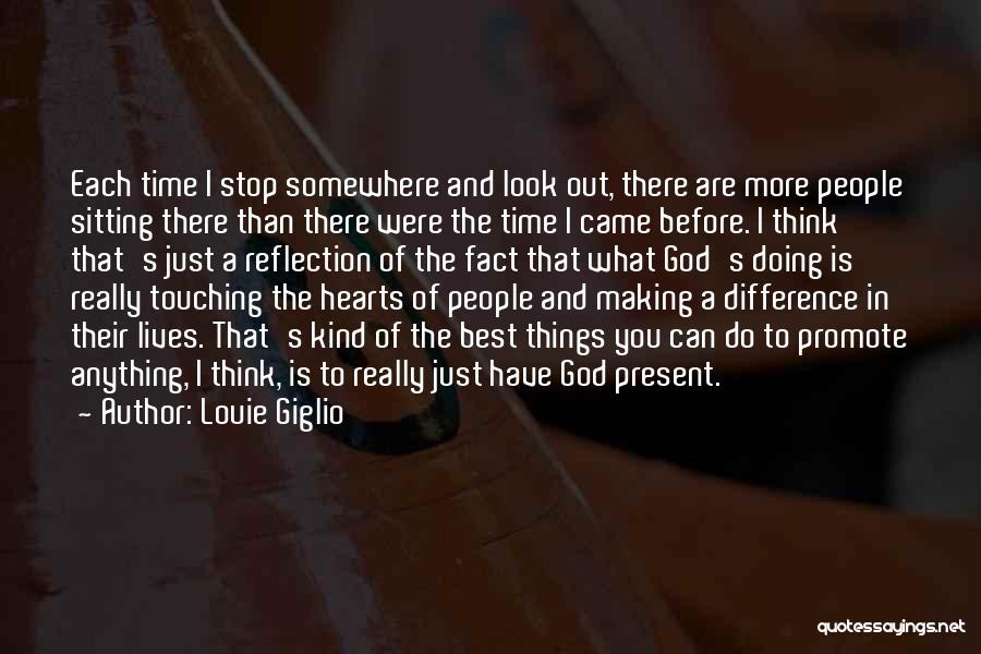 Making The Best Of Things Quotes By Louie Giglio