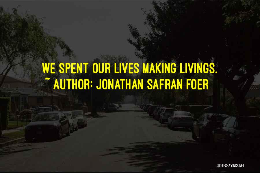 Making The Best Out Of Life Quotes By Jonathan Safran Foer