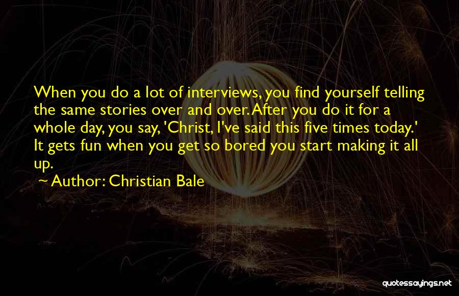 Making The Best Out Of Today Quotes By Christian Bale