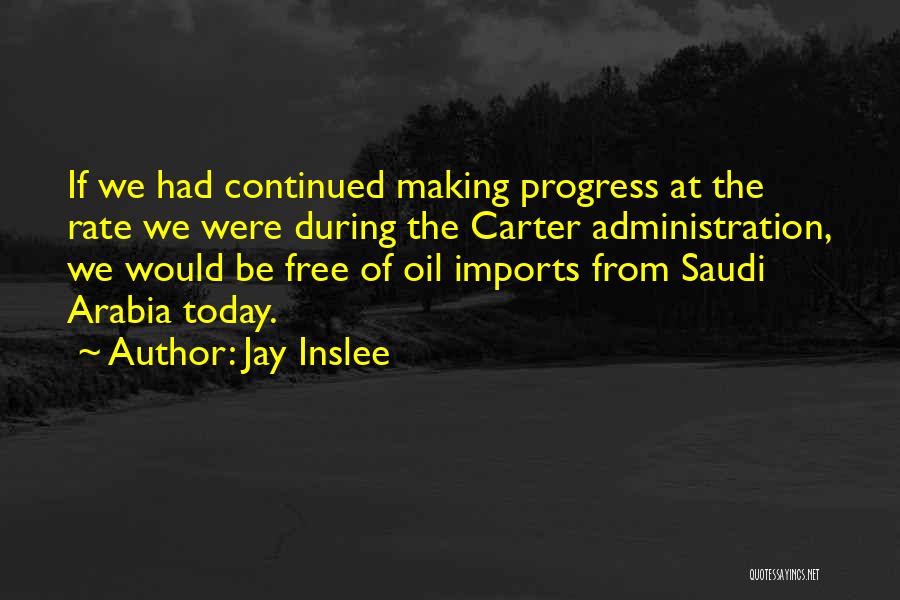 Making The Best Out Of Today Quotes By Jay Inslee