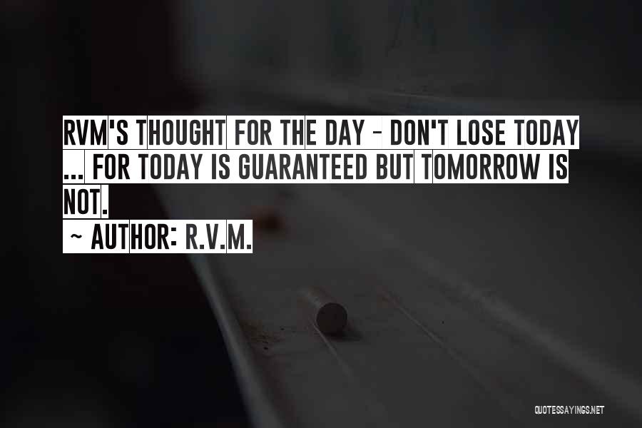Making The Best Out Of Today Quotes By R.v.m.