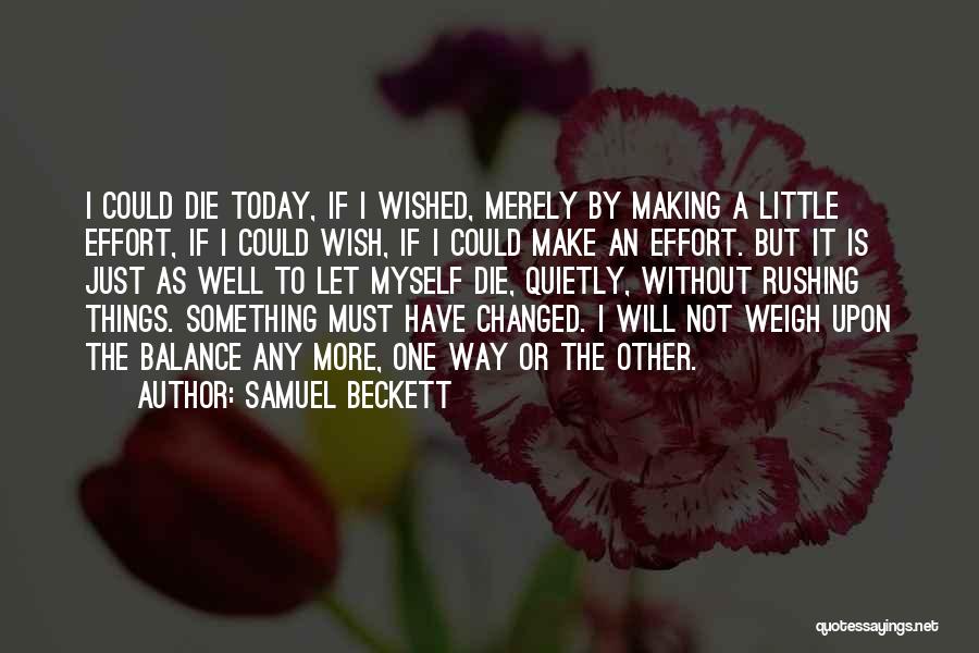 Making The Best Out Of Today Quotes By Samuel Beckett