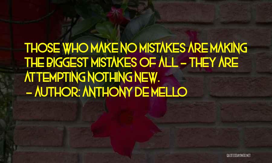 Making The Biggest Mistake Quotes By Anthony De Mello