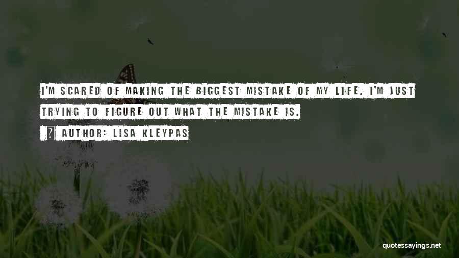 Making The Biggest Mistake Quotes By Lisa Kleypas