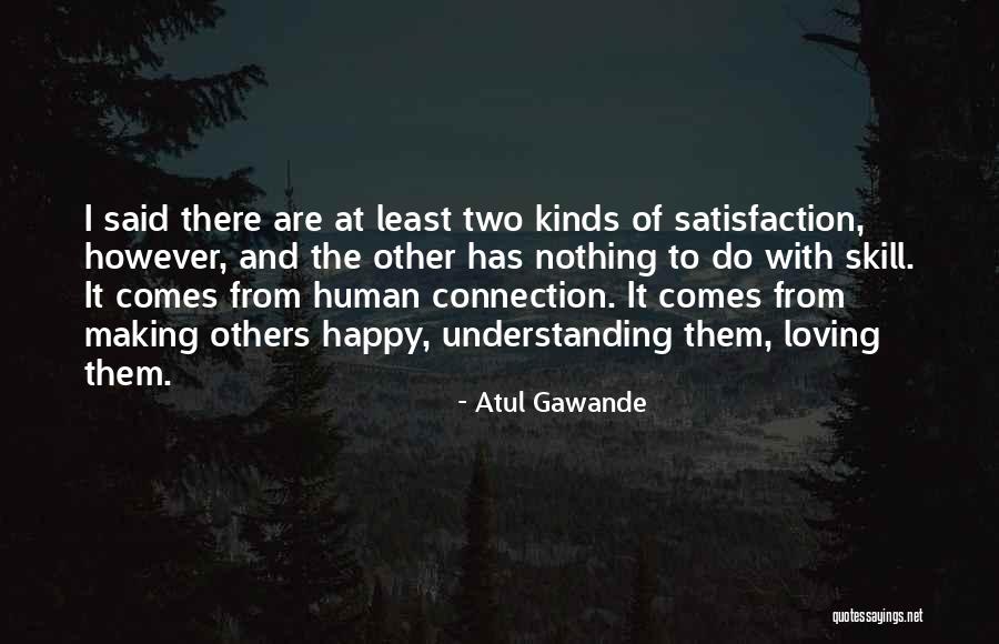 Making The Connection Quotes By Atul Gawande Making The Connection Quotes By Atul Gawande