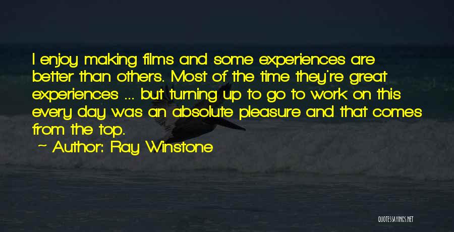 Making The Day Great Quotes By Ray Winstone